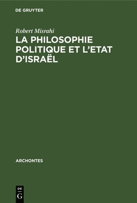 bokomslag La philosophie politique et l'Etat d'Isral