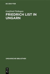bokomslag Friedrich List in Ungarn