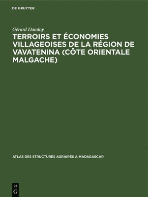 Terroirs et économies villageoises de la région de Vavatenina (Côte orientale malgache) 1