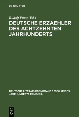 Rudolf Fürst - Deutsche Erzaehler Des Achtzehnten Jahrhunderts, Inbunden