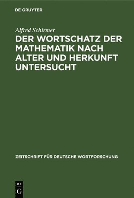 bokomslag Der Wortschatz Der Mathematik Nach Alter Und Herkunft Untersucht