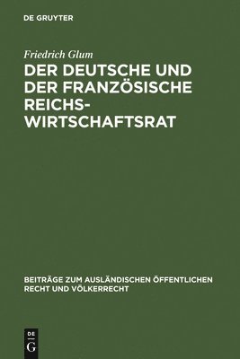 Friedrich Glum - Der Deutsche Und Der Französische Reichswirtschaftsrat, Inbunden