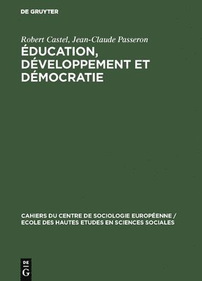 Robert Castel, Jean-Claude Passeron - Éducation, développement et démocratie, Inbunden