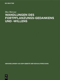 bokomslag Wandlungen Des Fortpflanzungs-Gedankens Und -Willens