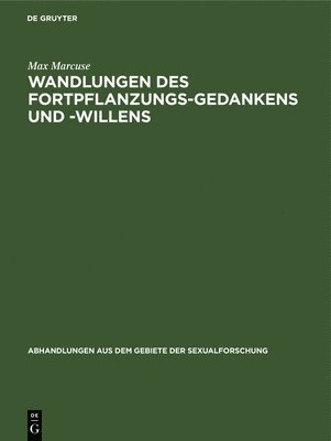 Wandlungen Des Fortpflanzungs-Gedankens Und -Willens 1