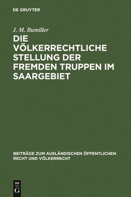 J M Bumiller - völkerrechtliche Stellung der fremden Truppen im Saargebiet, Inbunden
