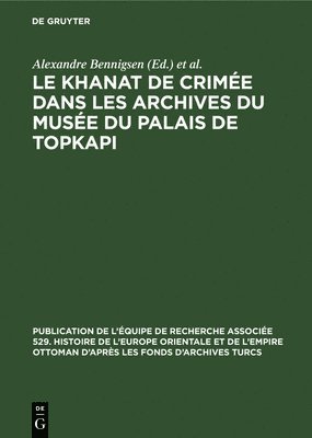 bokomslag Le Khanat de Crimée Dans Les Archives Du Musée Du Palais de Topkapi