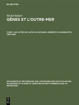 Les Actes de Caffa Du Notaire Lamberto Di Sambuceto, 1289-1290 1