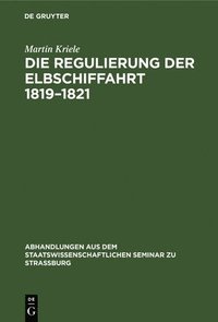 bokomslag Die Regulierung Der Elbschiffahrt 1819-1821