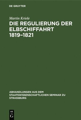 Die Regulierung Der Elbschiffahrt 1819-1821 1