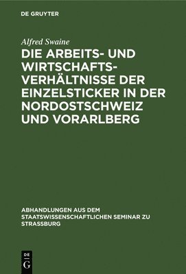 Die Arbeits- Und Wirtschaftsverhltnisse Der Einzelsticker in Der Nordostschweiz Und Vorarlberg 1