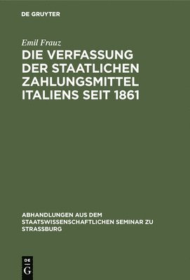 Die Verfassung Der Staatlichen Zahlungsmittel Italiens Seit 1861 1