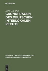 Hans G. Ficker - Grundfragen des deutschen interlokalen Rechts, Inbunden
