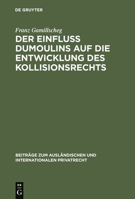 bokomslag Der Einflu Dumoulins auf die Entwicklung des Kollisionsrechts