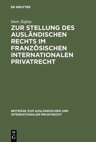 Imre Zajtay - Zur Stellung des ausländischen Rechts im französischen internationalen Privatrecht, Inbunden