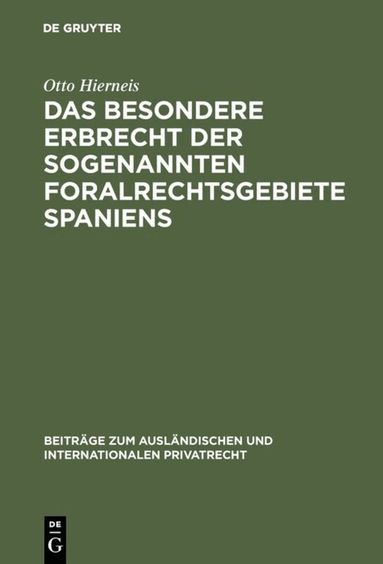 Otto Hierneis - besondere Erbrecht der sogenannten Foralrechtsgebiete Spaniens, Inbunden