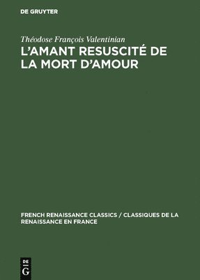 bokomslag L'amant resuscité de la mort d'amour