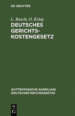 L Busch, O Krieg - Deutsches Gerichtskostengesetz, Inbunden
