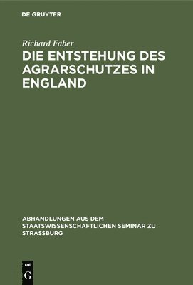 bokomslag Die Entstehung Des Agrarschutzes in England