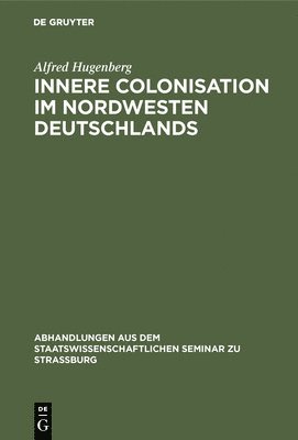 bokomslag Innere Colonisation im Nordwesten Deutschlands