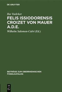bokomslag Felis Issiodorensis Croizet Von Mauer A.D.E.