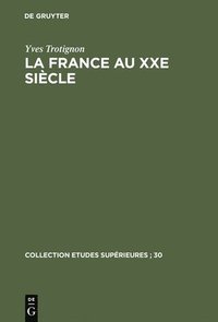 bokomslag France au XXe siècle