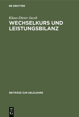 Klaus-Dieter Jacob - Wechselkurs und Leistungsbilanz, Inbunden