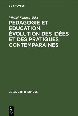 Michel Salines - Pédagogie et éducation. Évolution des idées et des pratiques contemparaines, Inbunden