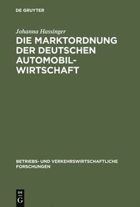 bokomslag Die Marktordnung der deutschen Automobilwirtschaft