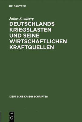 bokomslag Deutschlands Kriegslasten Und Seine Wirtschaftlichen Kraftquellen