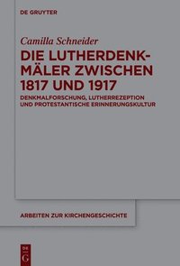 bokomslag Die Lutherdenkmler zwischen 1817 und 1917