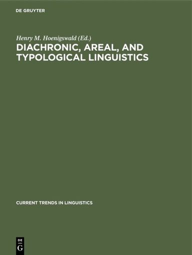 Henry M. Hoenigswald - Diachronic, areal, and typological Linguistics, Inbunden