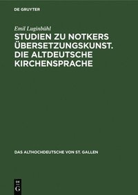 bokomslag Studien Zu Notkers bersetzungskunst. Die Altdeutsche Kirchensprache