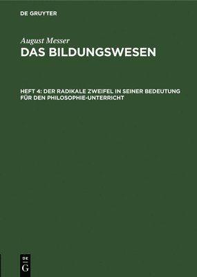 August Messer - Der Radikale Zweifel in Seiner Bedeutung Für Den Philosophie-Unterricht, Inbunden