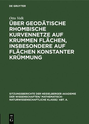 Otto Volk - Über Geodätische Rhombische Kurvennetze Auf Krummen Flächen, Insbesondere Auf Flächen Konstanter Krümmung, Inbunden
