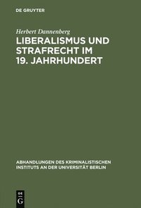 bokomslag Liberalismus und Strafrecht im 19. Jahrhundert