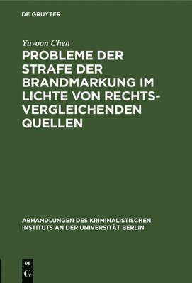 bokomslag Probleme Der Strafe Der Brandmarkung Im Lichte Von Rechtsvergleichenden Quellen