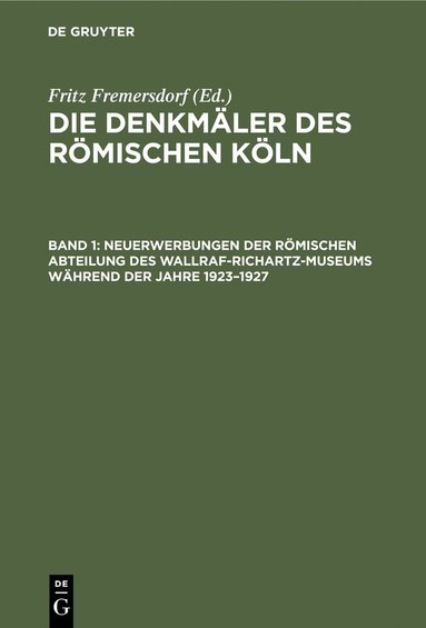 bokomslag Neuerwerbungen Der Römischen Abteilung Des Wallraf-Richartz-Museums Während Der Jahre 1923-1927