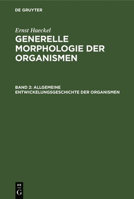 Allgemeine Entwickelungsgeschichte Der Organismen 1