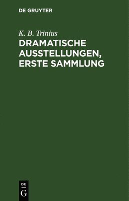 Dramatische Ausstellungen, erste Sammlung 1