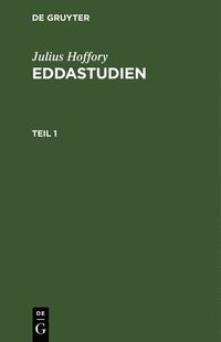 bokomslag Julius Hoffory: Eddastudien. Teil 1