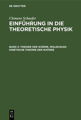 Clemens Schaefer - Theorie der Wärme, molekukar-kinetische Theorie der Materie, Inbunden
