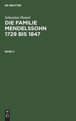 bokomslag Sebastian Hensel: Die Familie Mendelssohn 1729 bis 1847. Band 2