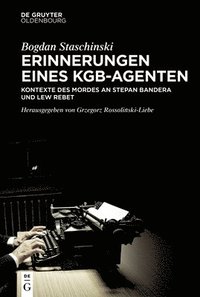 bokomslag Erinnerungen Eines Kgb-Agenten: Kontexte Des Mordes an Stepan Bandera Und Lew Rebet