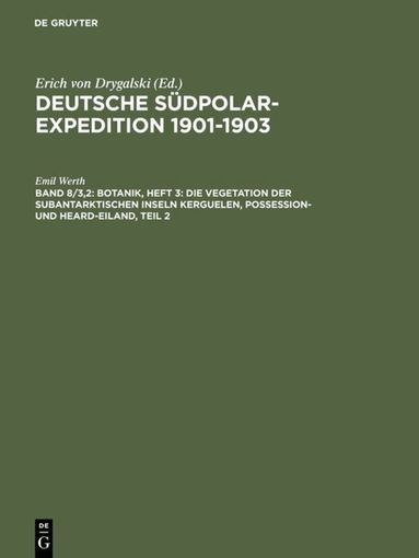 Emil Werth, Erich von Drygalski - Botanik, Heft 3: Die Vegetation der subantarktischen Inseln Kerguelen, Possession- und Heard-Eiland, Teil 2, Inbunden