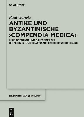 bokomslag Antike und byzantinische Compendia Medica