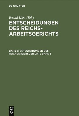 Ewald Köst - Entscheidungen des Reichsarbeitsgerichts, Inbunden
