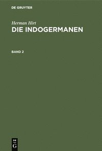 bokomslag Herman Hirt: Die Indogermanen. Band 2