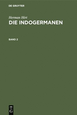 Herman Hirt: Die Indogermanen. Band 2 1