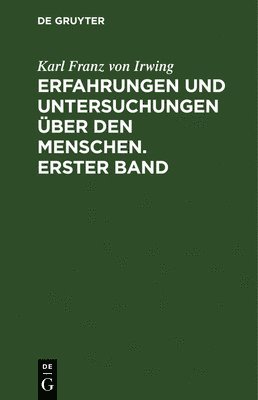 bokomslag Erfahrungen und Untersuchungen ber den Menschen. Erster Band